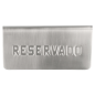 Image PLAQUE DE TABLE "RESERVADO"  12x5,4x5,9 CM ARGENTE INOX (1 UNITÉ) #2